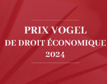 La 5ème édition du Prix Vogel de droit économique est lancée.