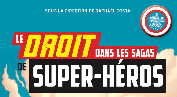 L'Edition juridique, comme les super-héros, adopte des pouvoirs d'innovation !